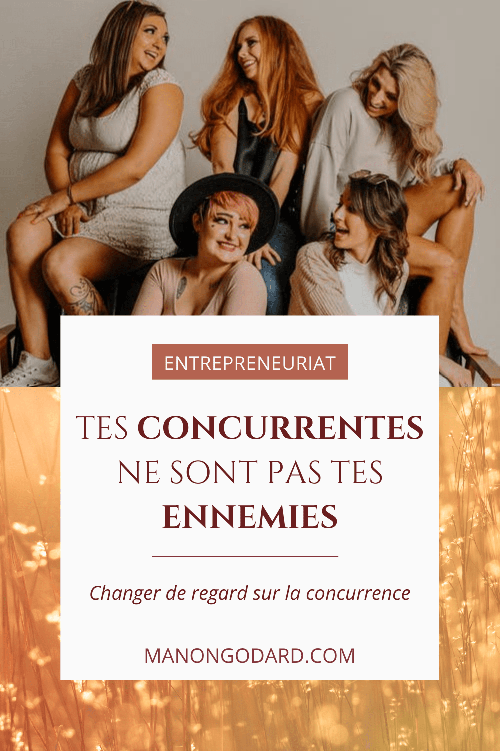Tes concurrentes ne sont pas tes ennemies