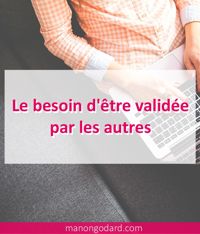 Le besoin d'être validée par les autres