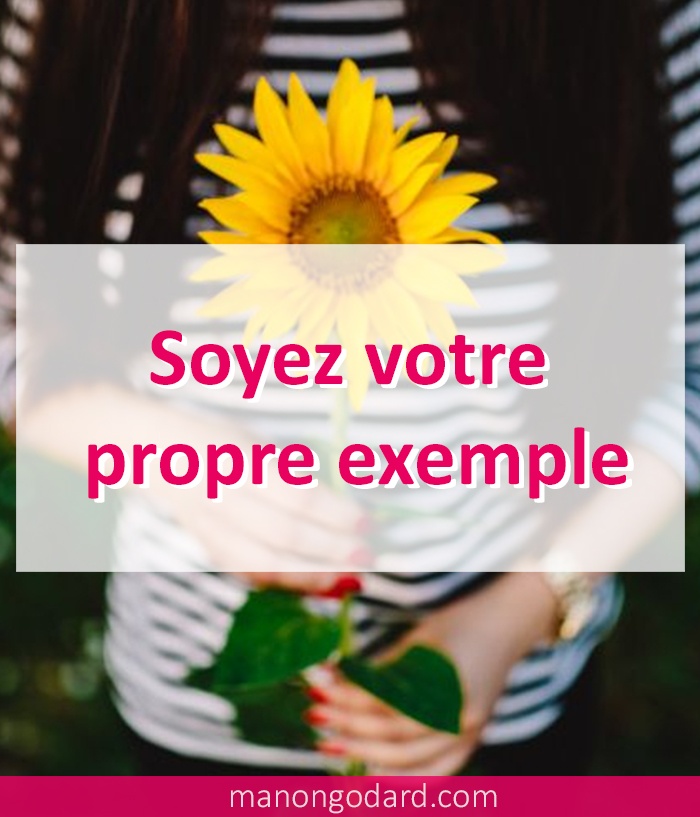 Soyez votre propre exemple