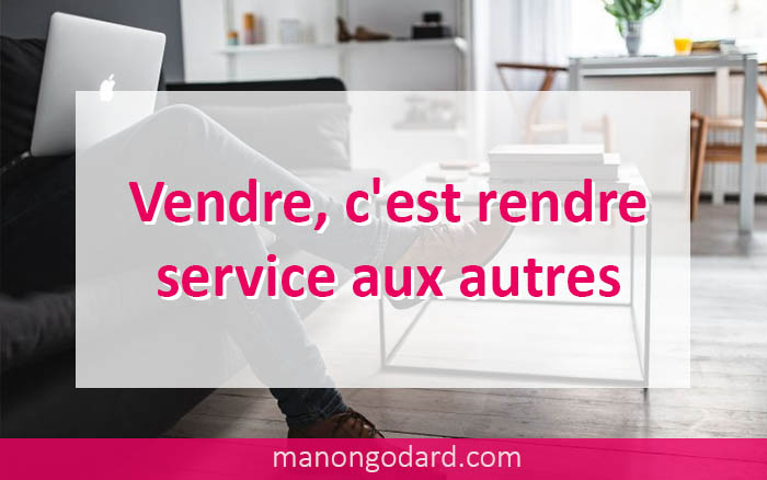 Vendre, c’est rendre service aux autres