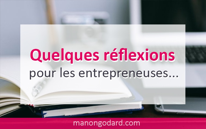 Quelques réflexions pour les entrepreneuses…
