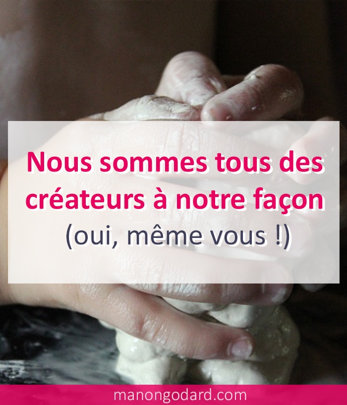 Nous sommes tous des createurs a notre facon