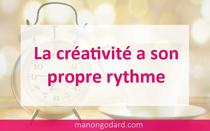 La créativité a son propre rythme