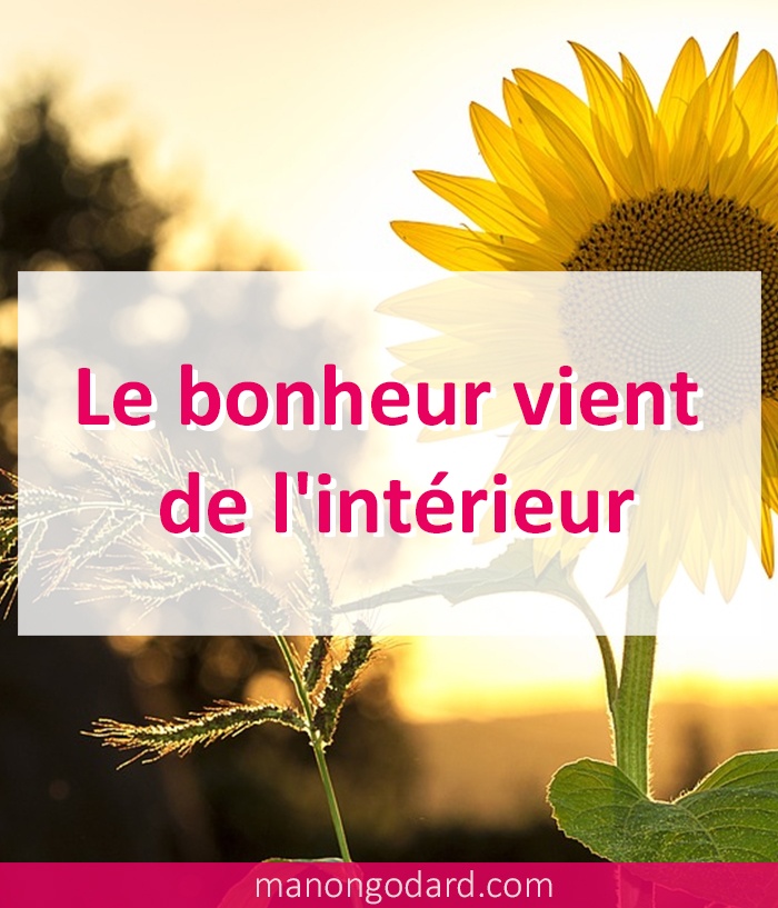 Le bonheur vient de l'intérieur