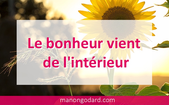Le bonheur vient de l’intérieur