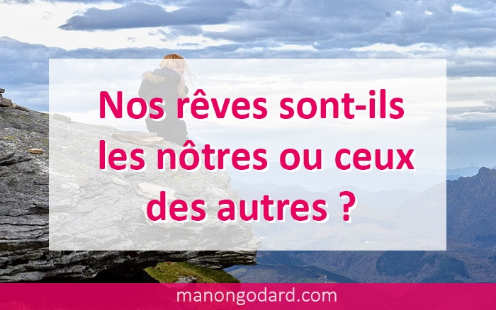 Nos rêves sont-ils les nôtres ou ceux des autres ?