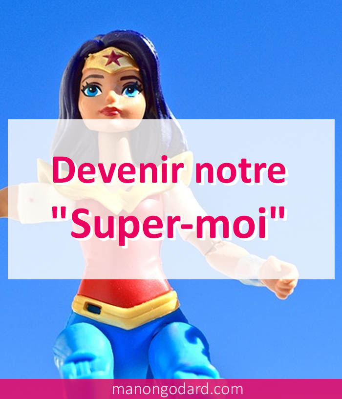 Devenir notre "Super-moi"