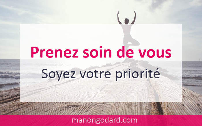 Prenez soin de vous, soyez votre propre priorité