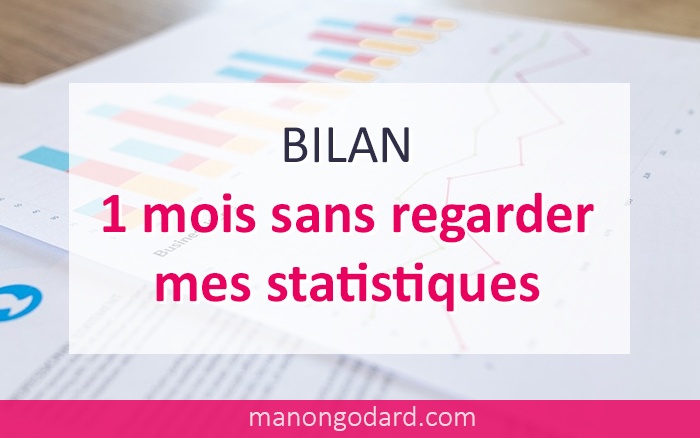 1 mois sans regarder mes statistiques : mon bilan