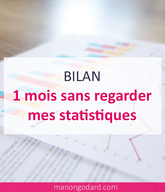 1 mois sans regarder mes statistiques : mon bilan