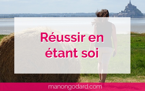 Réussir en étant soi