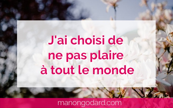 "J'ai choisi de ne pas plaire à tout le monde" par Manon Godard