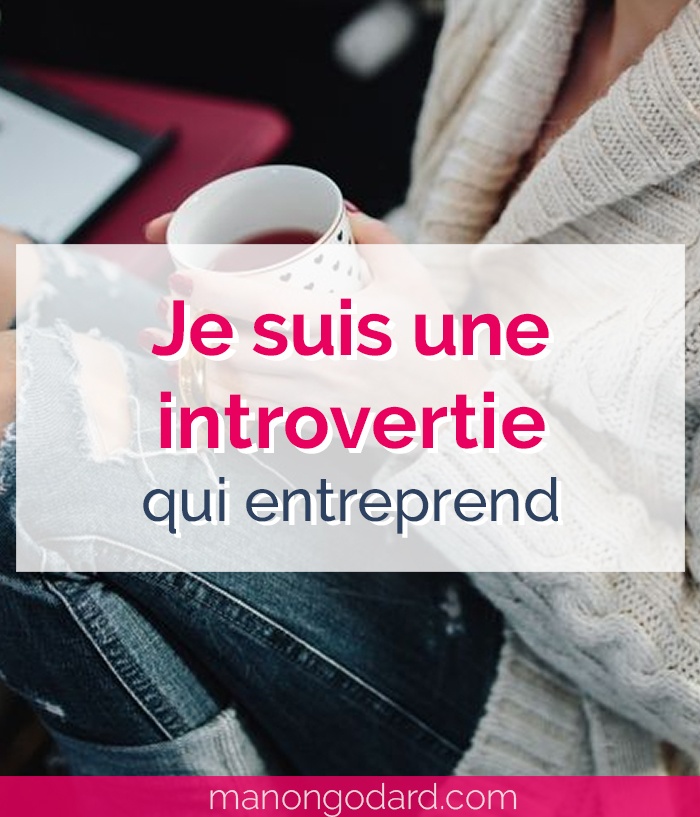 "Je suis une introvertie qui entreprend" par Manon Godard