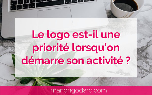 "Le logo est-il une priorité lorsqu'on démarre son activité ?" par Manon Godard