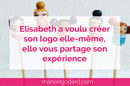 "Elisabeth a voulu créer son logo elle-même, elle vous partage son expérience" par Manon Godard
