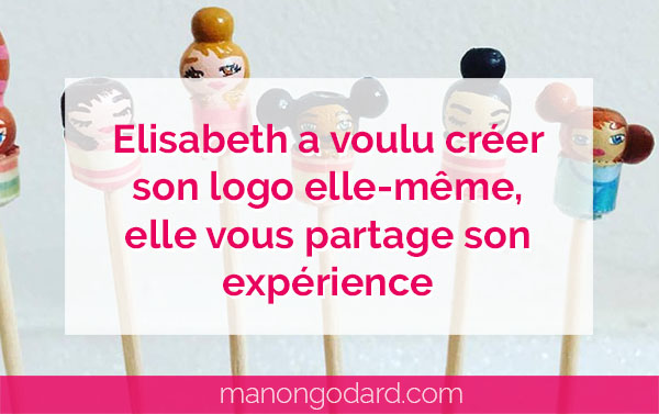 "Elisabeth a voulu créer son logo elle-même, elle vous partage son expérience" par Manon Godard
