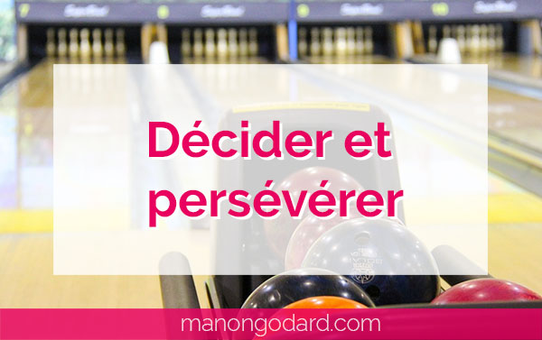 Décider et persévérer