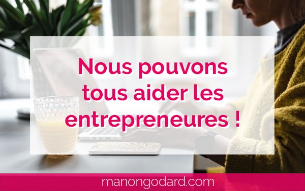 "Nous pouvons tous aider les entrepreneures !" par Manon Godard
