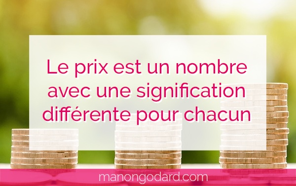 Le prix est un nombre avec une signification différente pour chacun