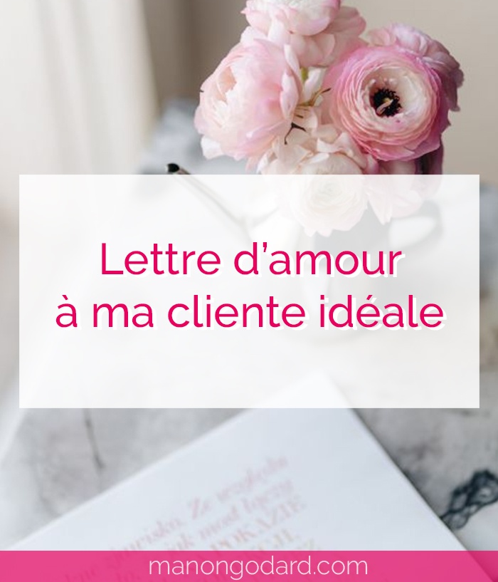 "Lettre d'amour à ma cliente idéale" par Manon Godard