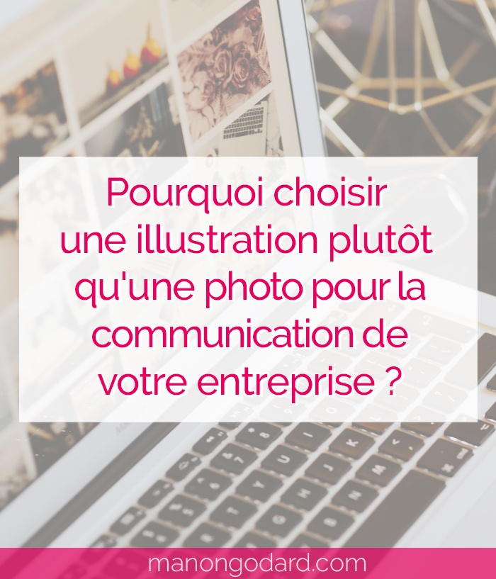 "Pourquoi choisir une illustration plutôt qu'une photo pour la communication de votre entreprise ?" par Manon Godard"