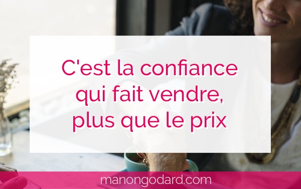 "C'est la confiance qui fait vendre, plus que le prix " par Manon Godard