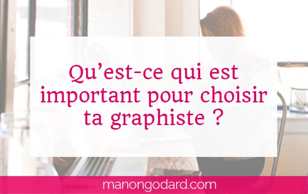 Qu’est-ce qui est important pour choisir ta graphiste ?