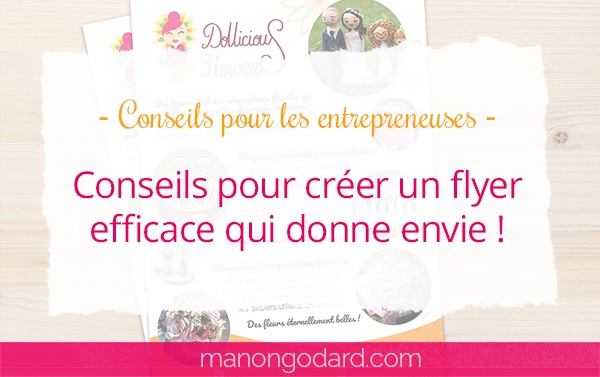 Mes conseils pour créer un flyer efficace qui donne envie