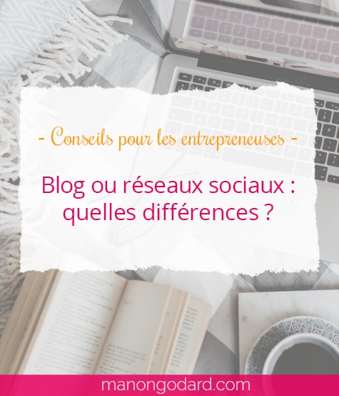 "Blog ou réseaux sociaux : quelles différences ?" par Manon Godard