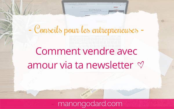 Comment vendre avec amour via ta newsletter ❤