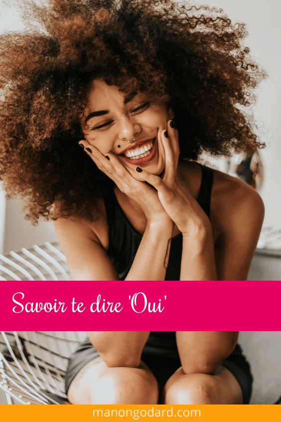 Savoir te dire ‘Oui’
