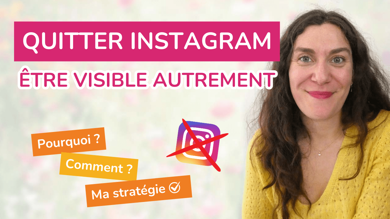 Quitter Instagram pour mieux développer mon business : pourquoi ? Comment ? Ma stratégie !